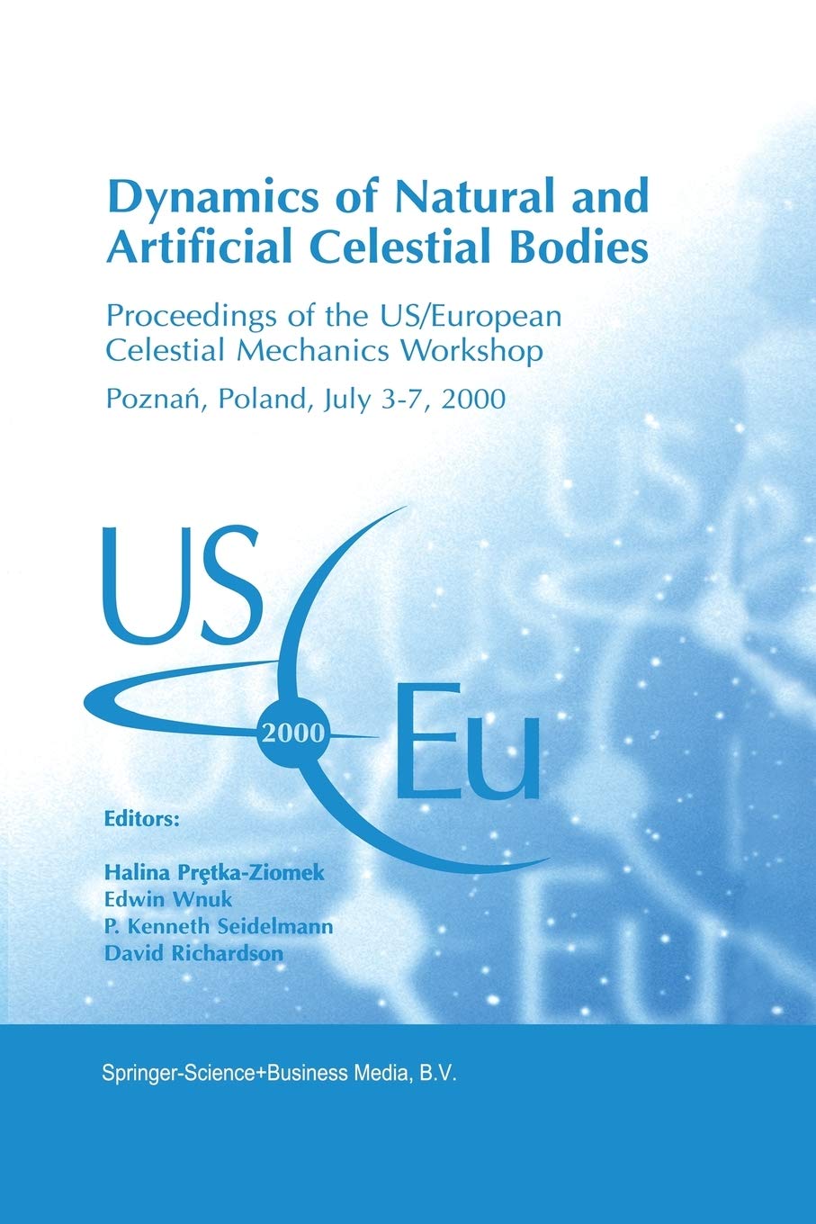 Dynamics of Natural and Artificial Celestial Bodies: Proceedings of the US/European Celestial Mechanics Workshop, held in Poznan,Used