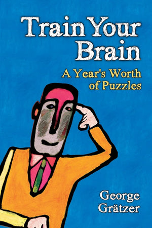 Train Your Brain: A Year's Worth of Puzzles (AK Peters/CRC Recreational Mathematics Series),Used