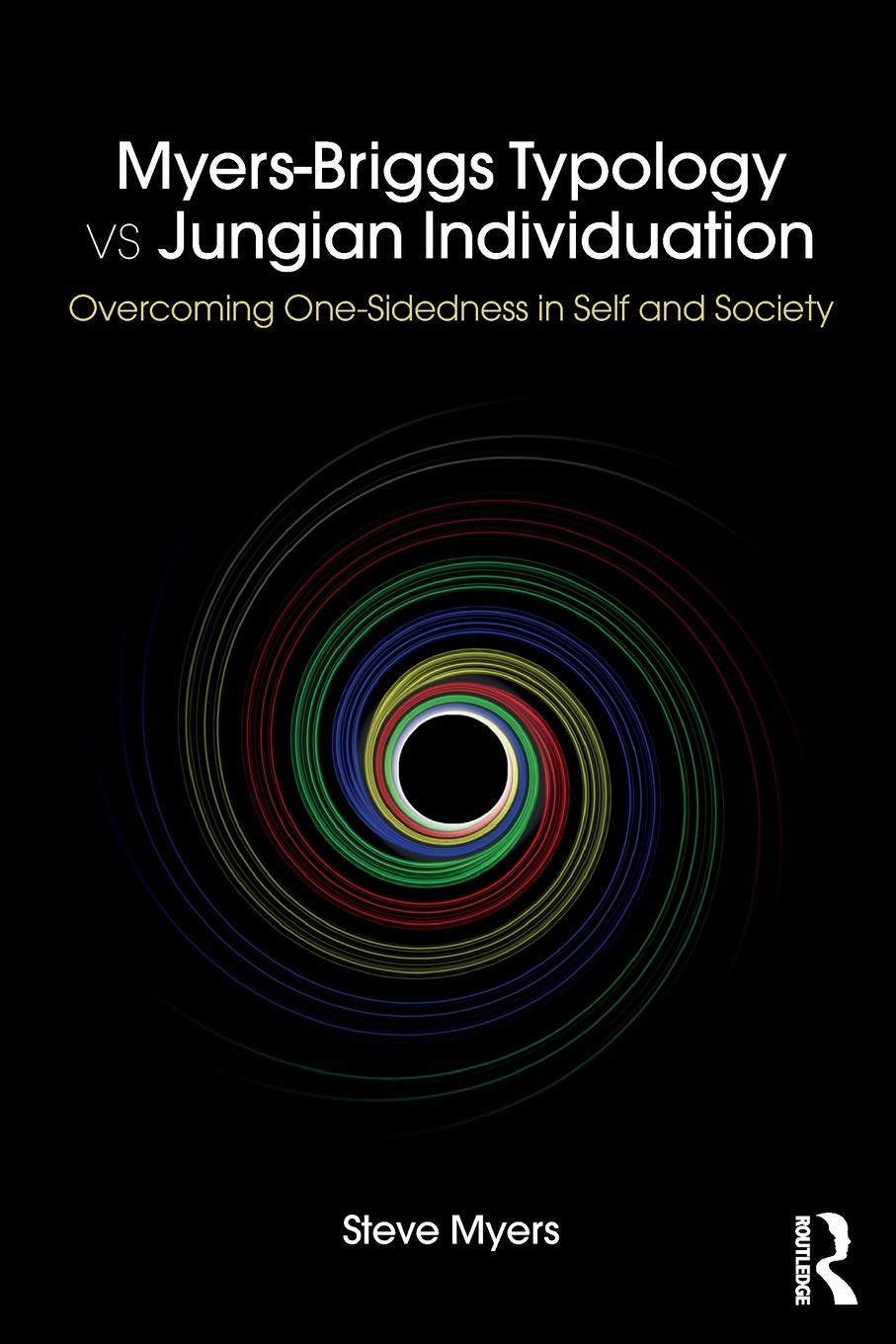 MyersBriggs Typology vs. Jungian Individuation: Overcoming OneSidedness in Self and Society,Used
