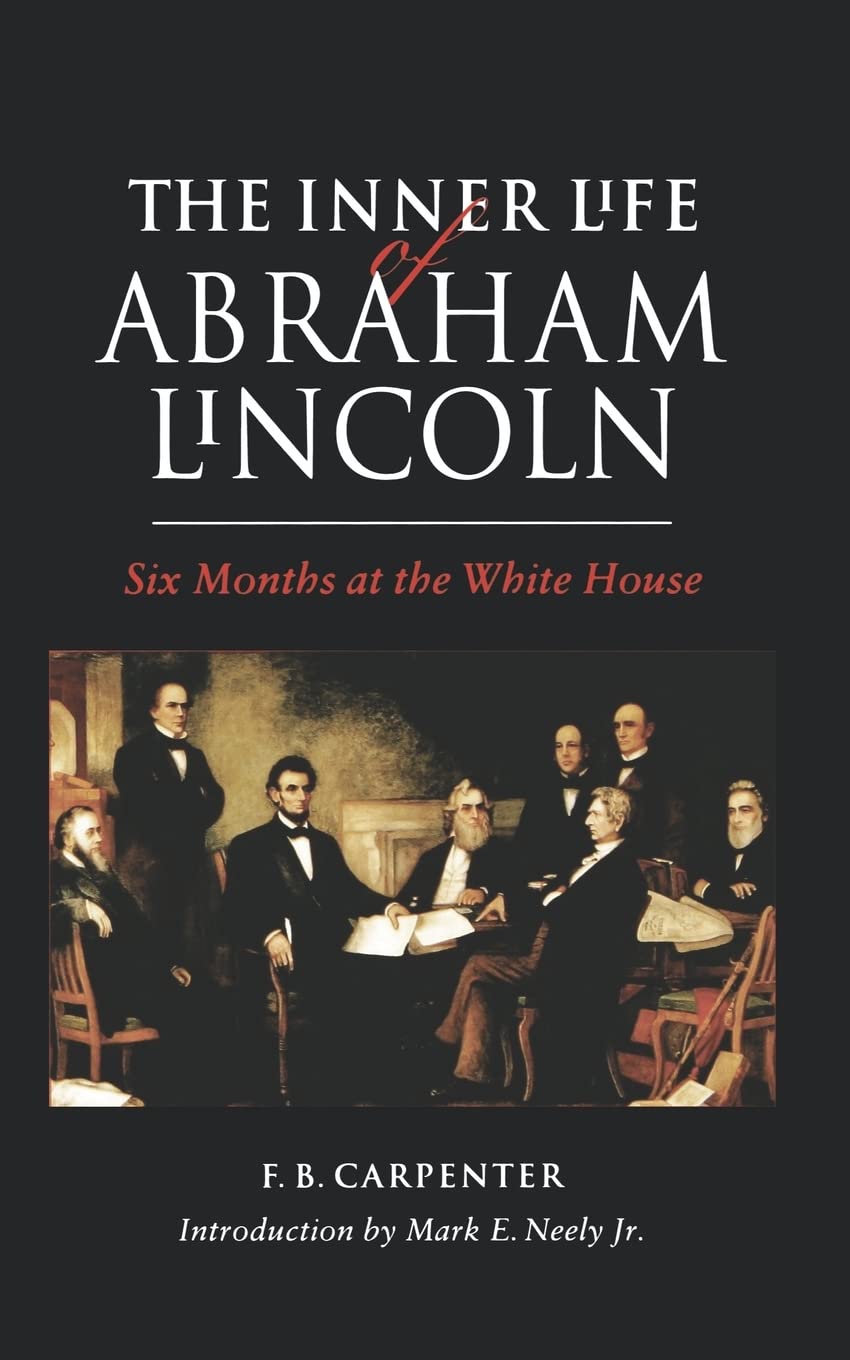 The Inner Life Of Abraham Lincoln: Six Months At The White House,Used