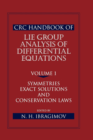 CRC Handbook of Lie Group Analysis of Differential Equations, Volume I: Symmetries, Exact Solutions, and Conservation Laws,Used
