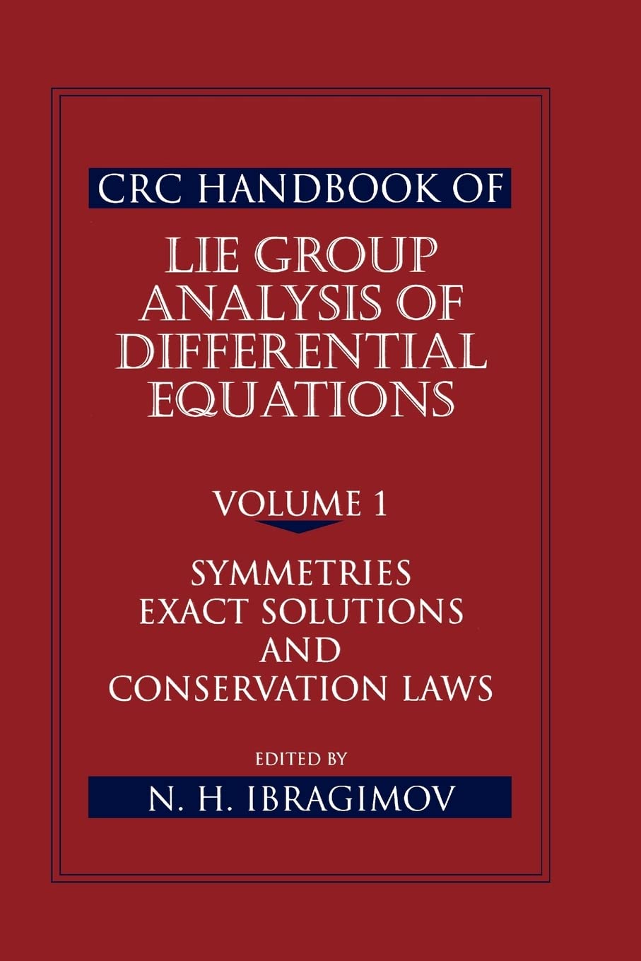 CRC Handbook of Lie Group Analysis of Differential Equations, Volume I: Symmetries, Exact Solutions, and Conservation Laws,Used