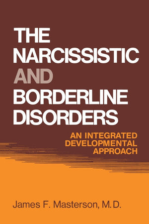 The Narcissistic and Borderline Disorders: An Integrated Developmental Approach,Used