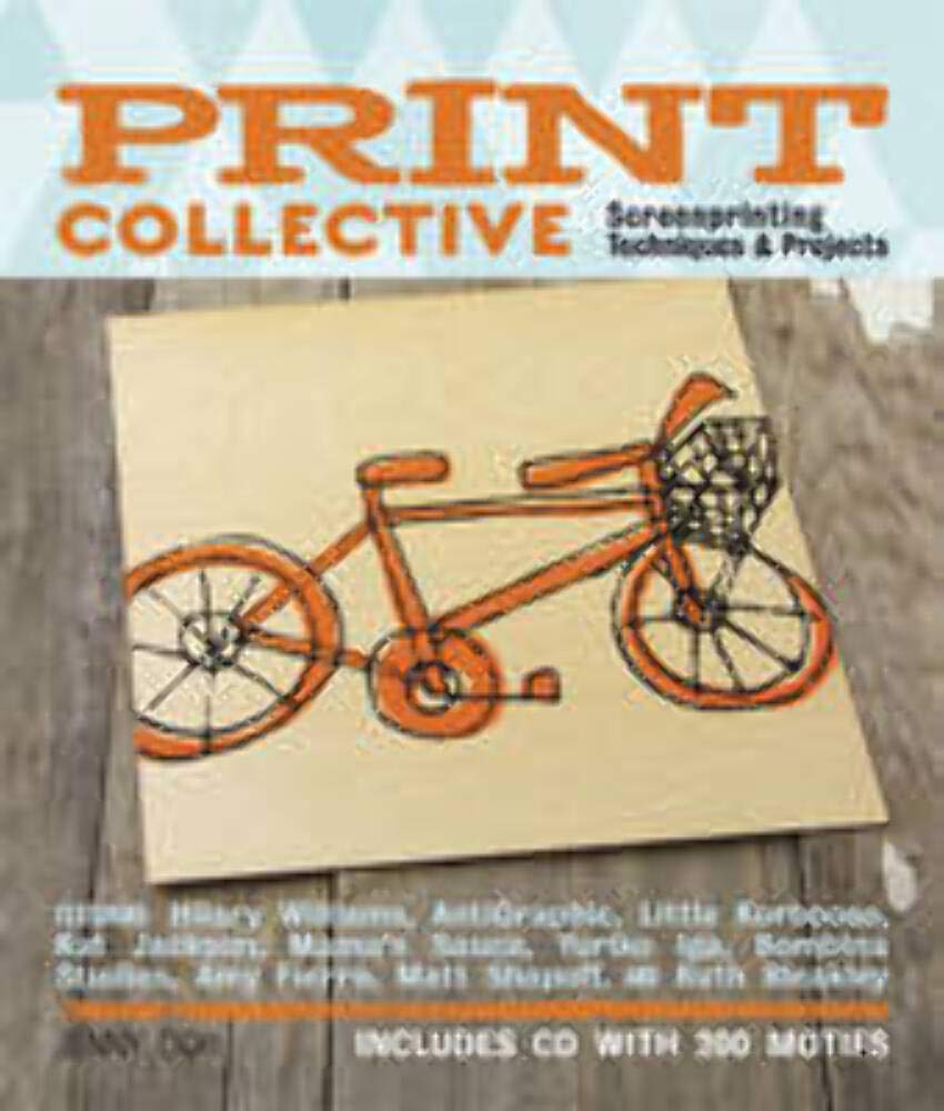 Print Collective: Screenprinting Techniques & Projects,Used