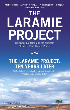 The Laramie Project and The Laramie Project: Ten Years Later,New