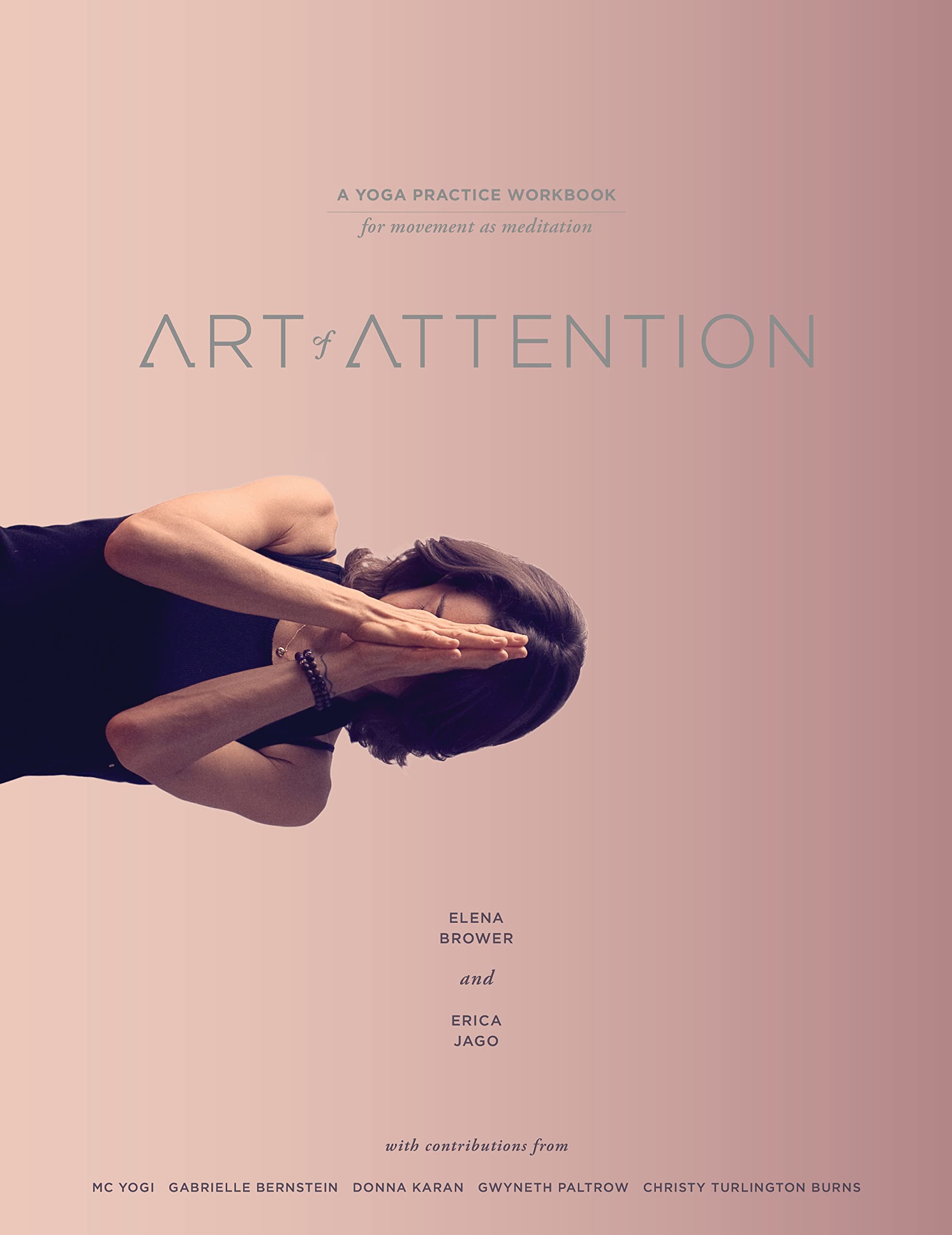 Art Of Attention: A Yoga Practice Workbook For Movement As Meditation