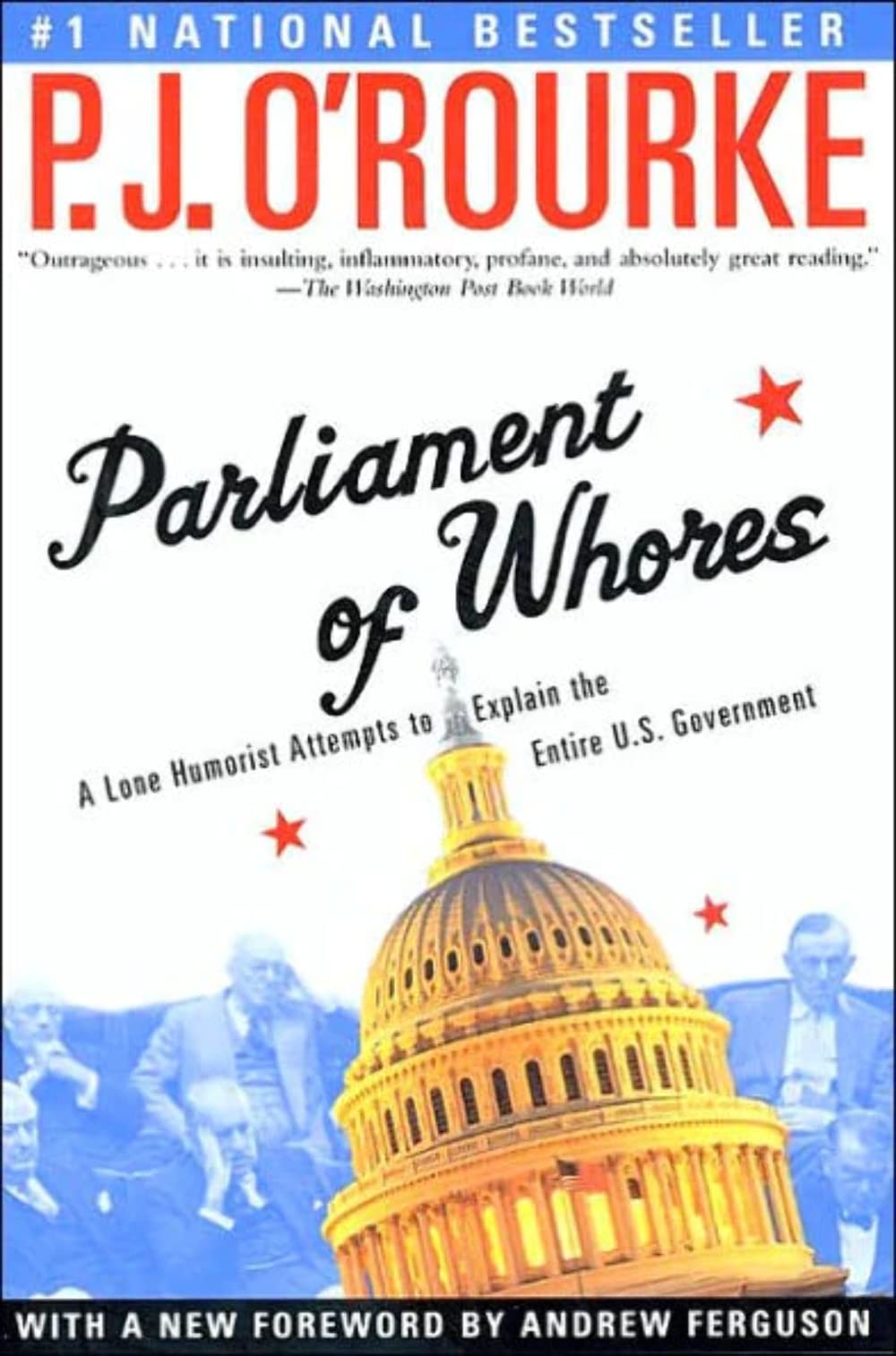 Parliament of Whores: A Lone Humorist Attempts to Explain the Entire U.S. Government,New