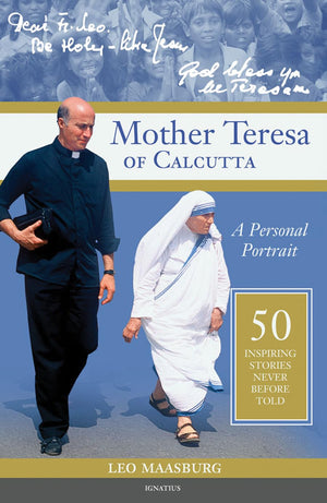 Mother Teresa Of Calcutta: A Personal Portrait: 50 Inspiring Stories Never Before Told