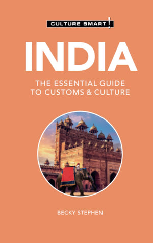 India  Culture Smart!: The Essential Guide to Customs & Culture,New