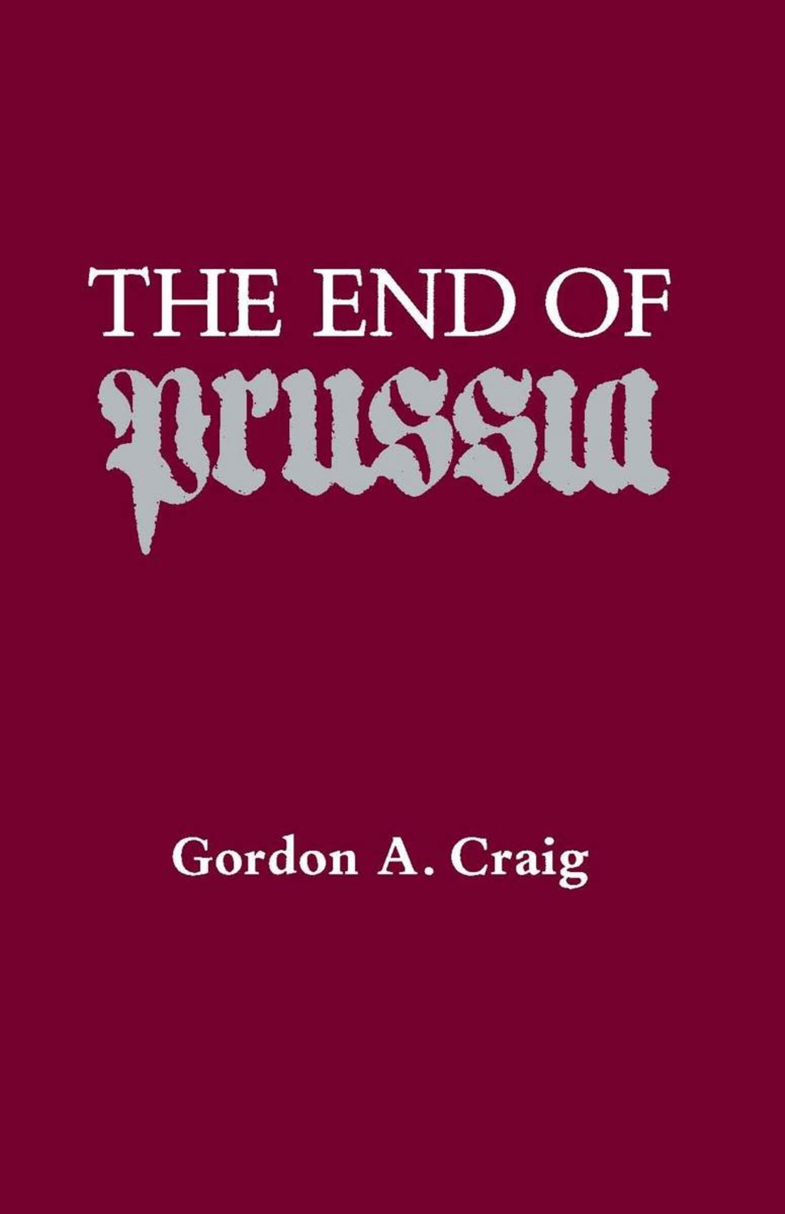 The End of Prussia (Curti Lecture Series),Used