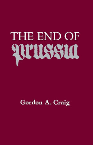 The End of Prussia (Curti Lecture Series),Used