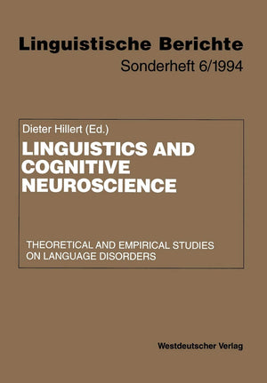 Linguistics and Cognitive Neuroscience: Theoretical and Empirical Studies on Language Disorders (Linguistische Berichte Sonderhe,Used
