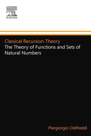Classical Recursion Theory: The Theory of Functions and Sets of Natural Numbers, Vol. 1 (Studies in Logic and the Foundations of,Used