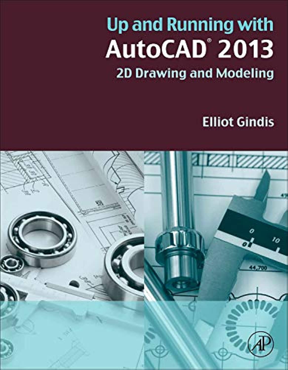 Up and Running with AutoCAD 2013: 2D Drawing and Modeling,New
