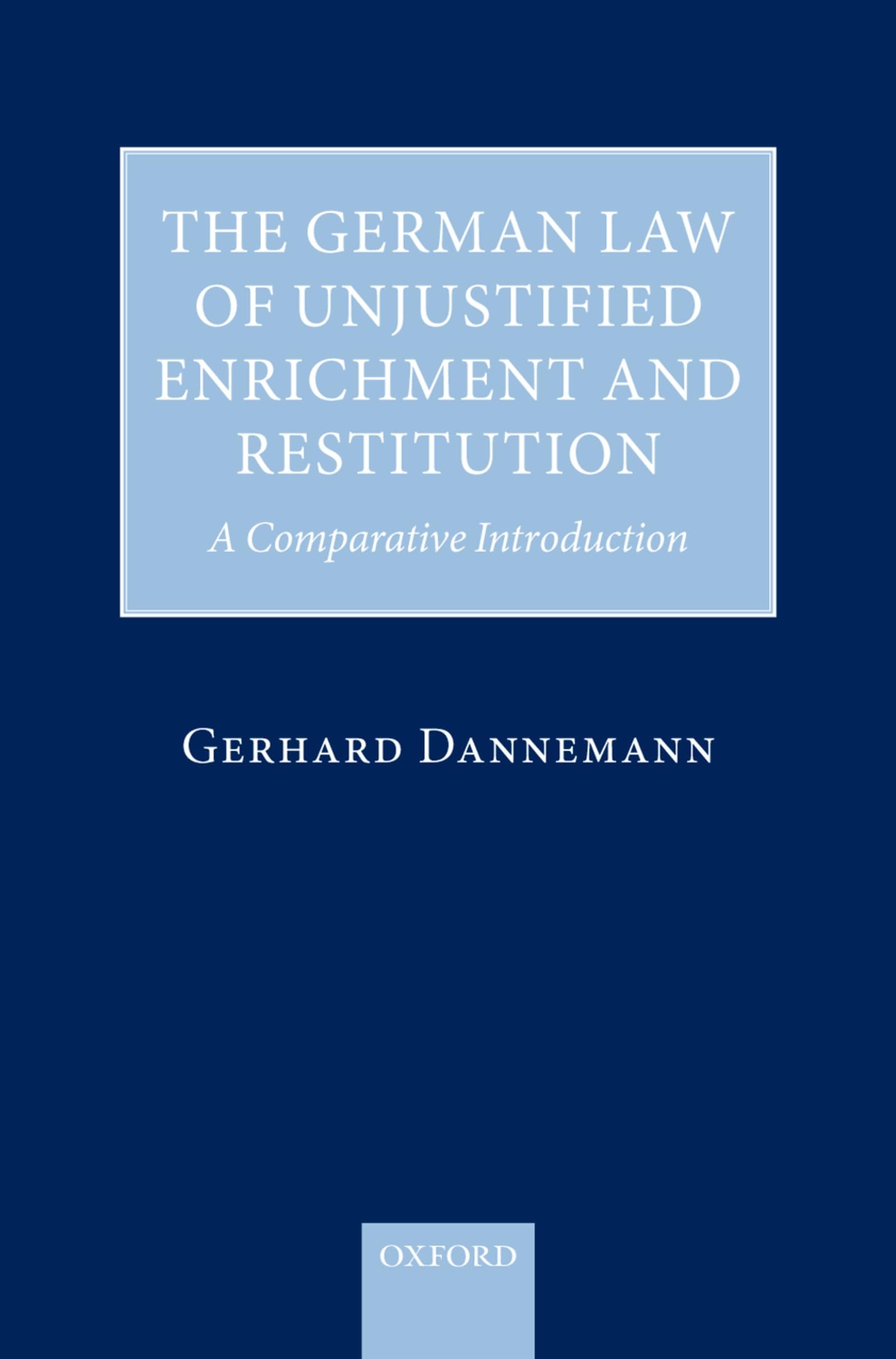 The German Law of Unjustified Enrichment and Restitution: A Comparative Introduction,Used