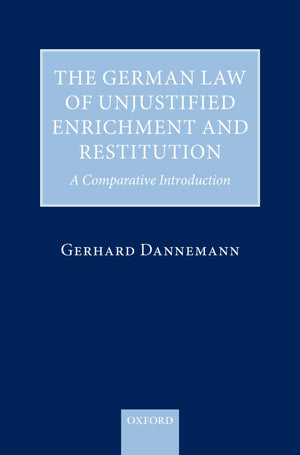 The German Law of Unjustified Enrichment and Restitution: A Comparative Introduction,Used