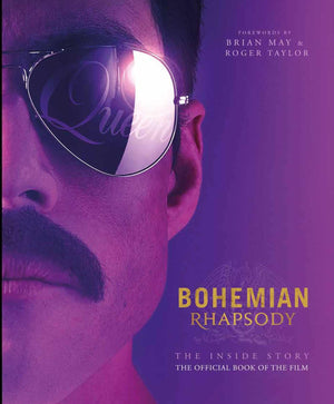 Bohemian Rhapsody: The Official Book Of The Movie