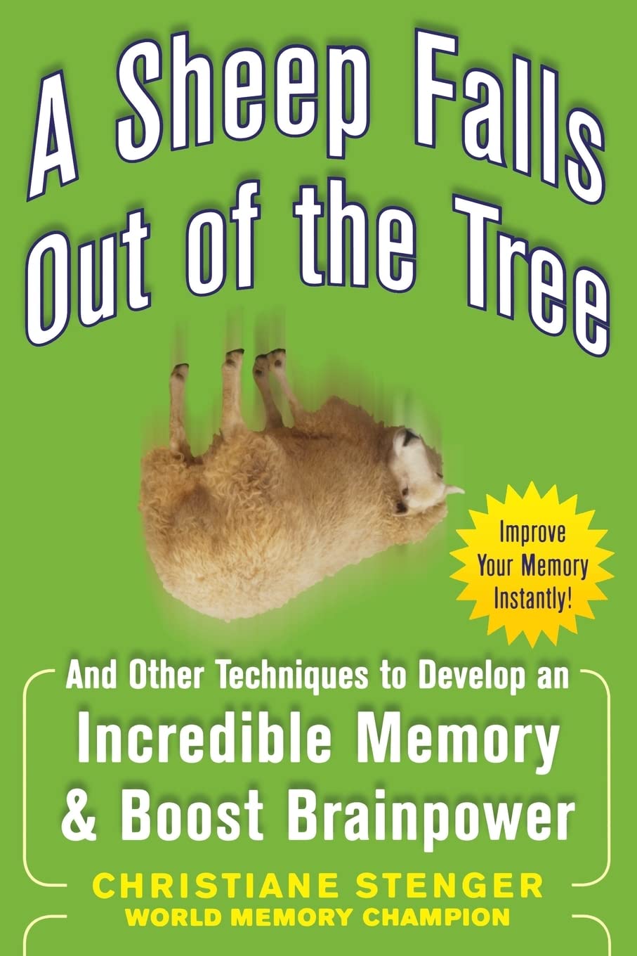 A Sheep Falls Out Of The Tree: And Other Techniques To Develop An Incredible Memory And Boost Brainpower,New