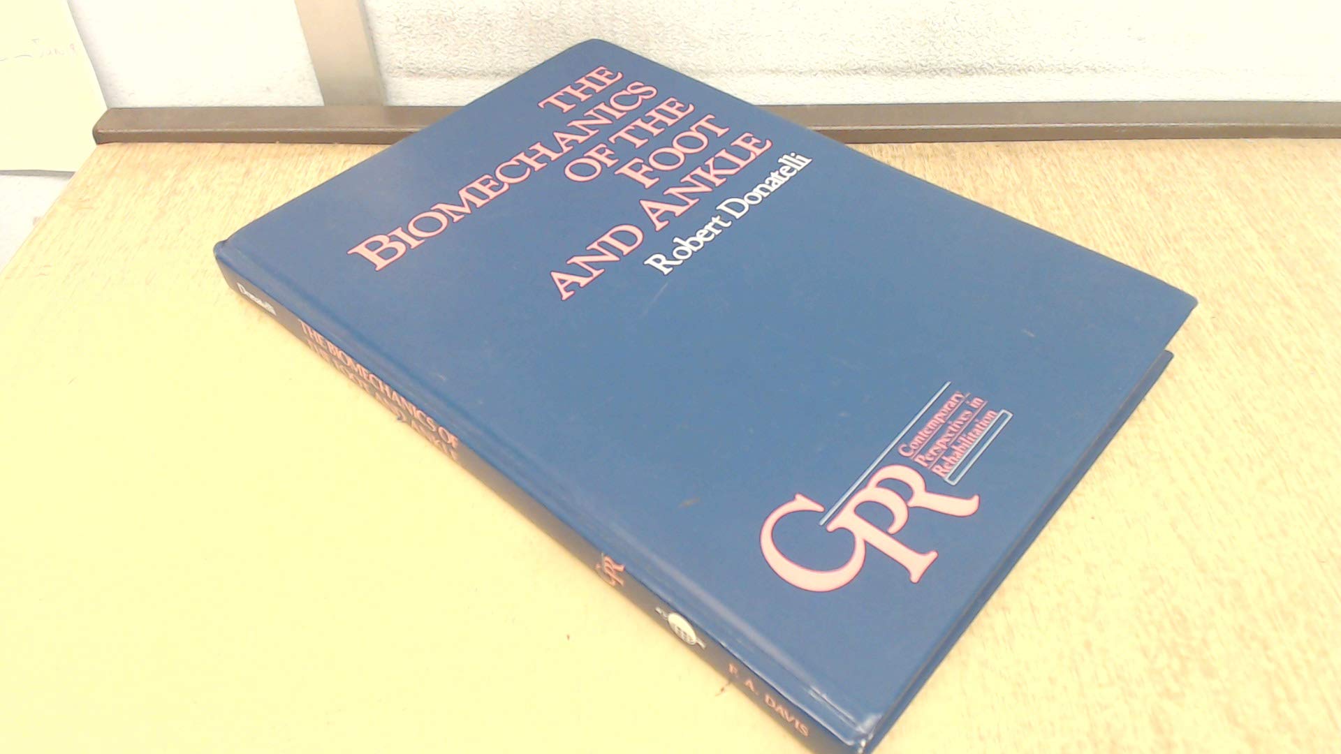The Biomechanics Of The Foot And Ankle,Used