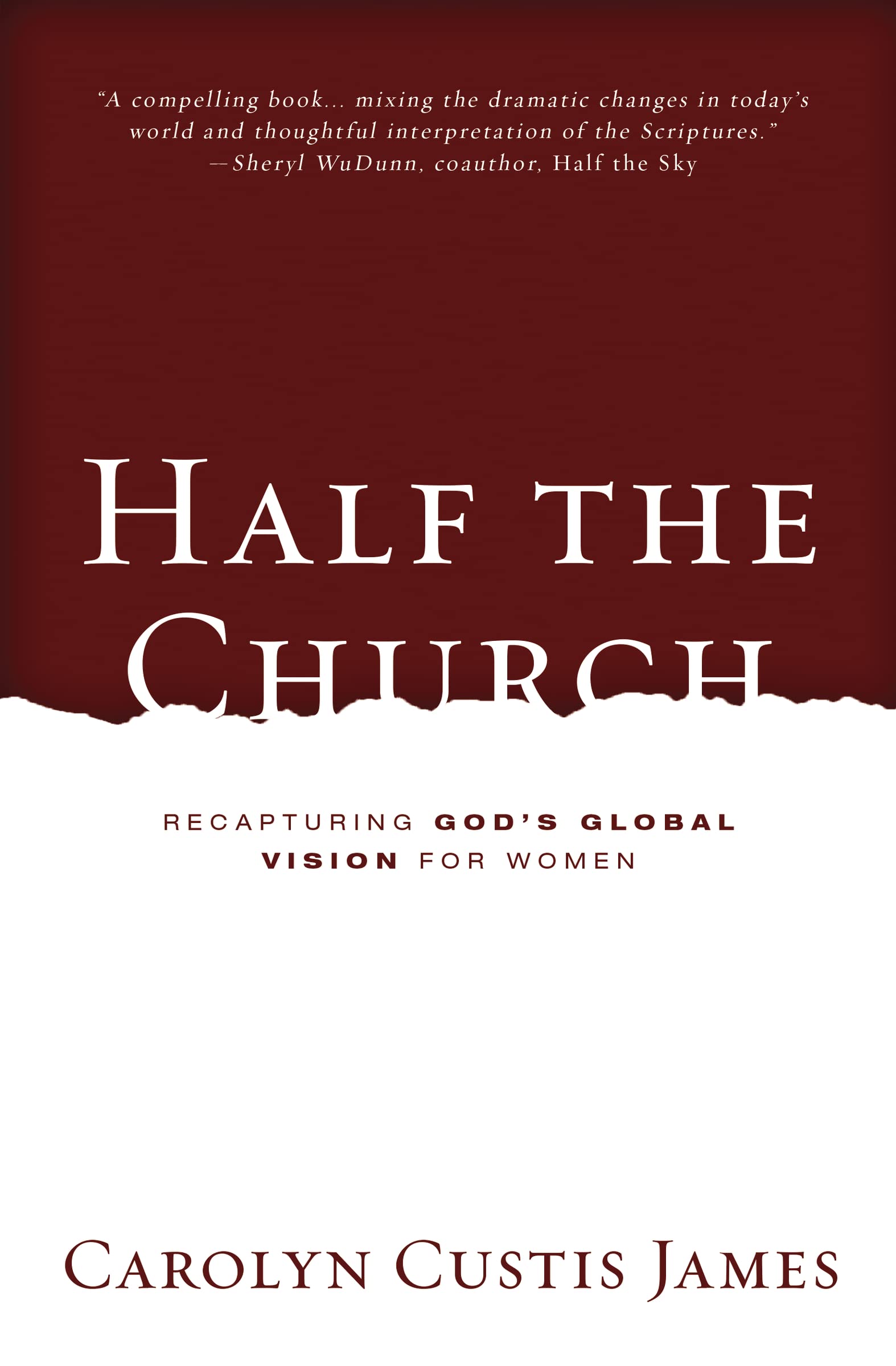 Half the Church: Recapturing God's Global Vision for Women,Used