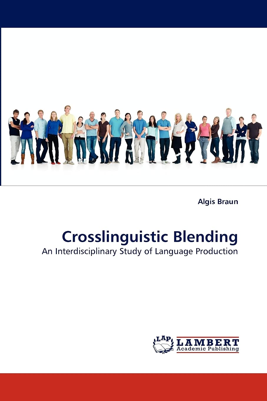 Crosslinguistic Blending: An Interdisciplinary Study of Language Production,Used
