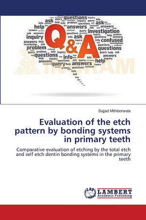 Evaluation of the etch pattern by bonding systems in primary teeth: Comparative evaluation of etching by the total etch and self,Used
