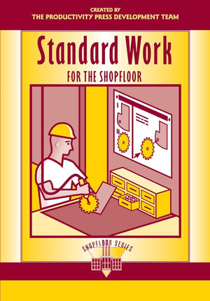 Standard Work for the Shopfloor (The Shopfloor Series),New