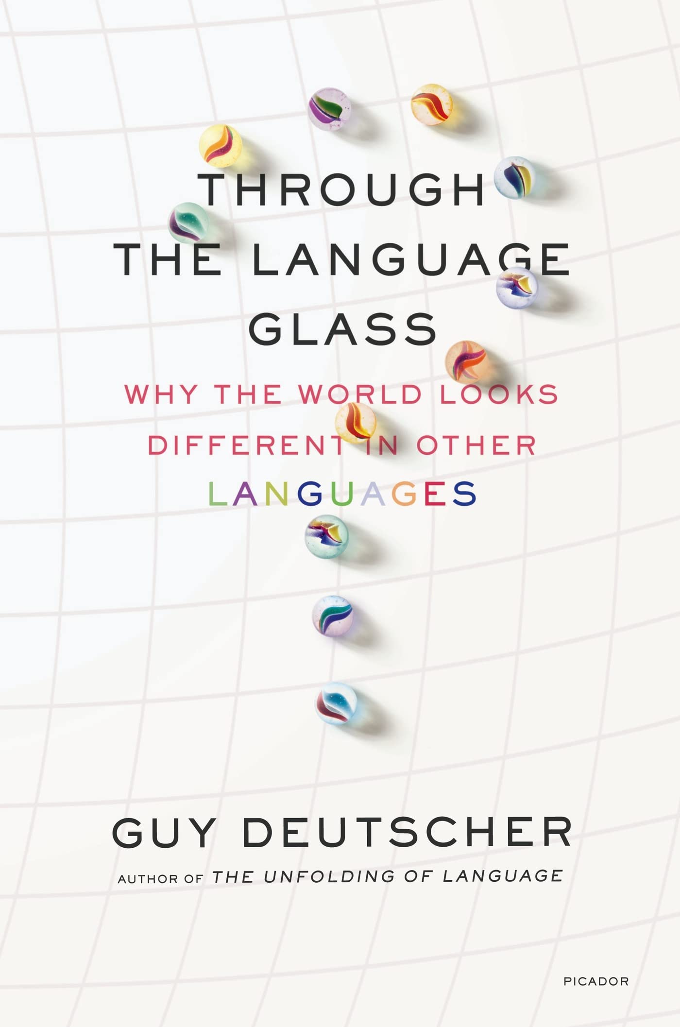 Through The Language Glass: Why The World Looks Different In Other Languages,New