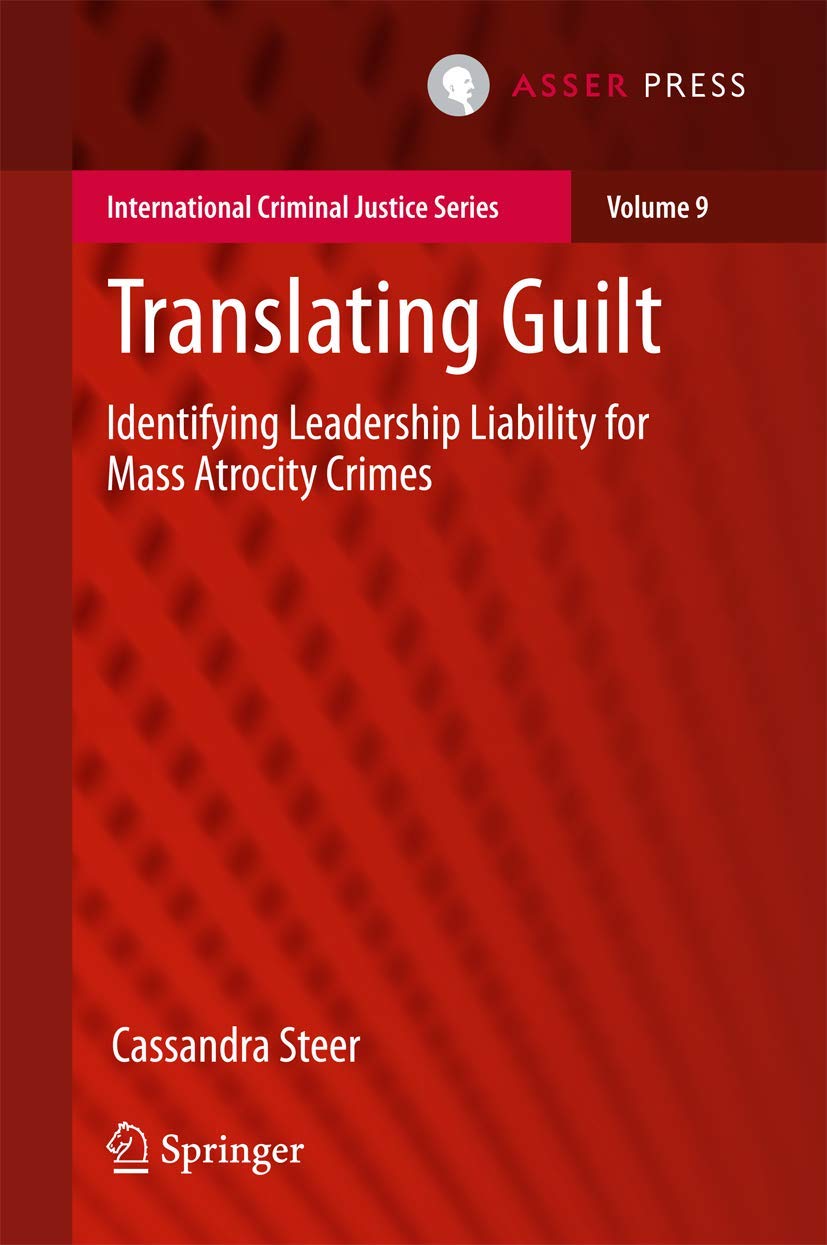 Translating Guilt: Identifying Leadership Liability for Mass Atrocity Crimes (International Criminal Justice Series, 9),Used