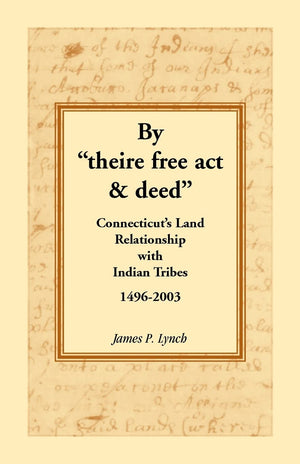 By ?theire free act & deed?: Connecticut?s Land Relationship with Indian Tribes, 14962003,Used