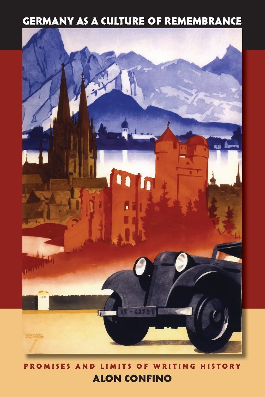 Germany As A Culture Of Remembrance: Promises And Limits Of Writing History,Used
