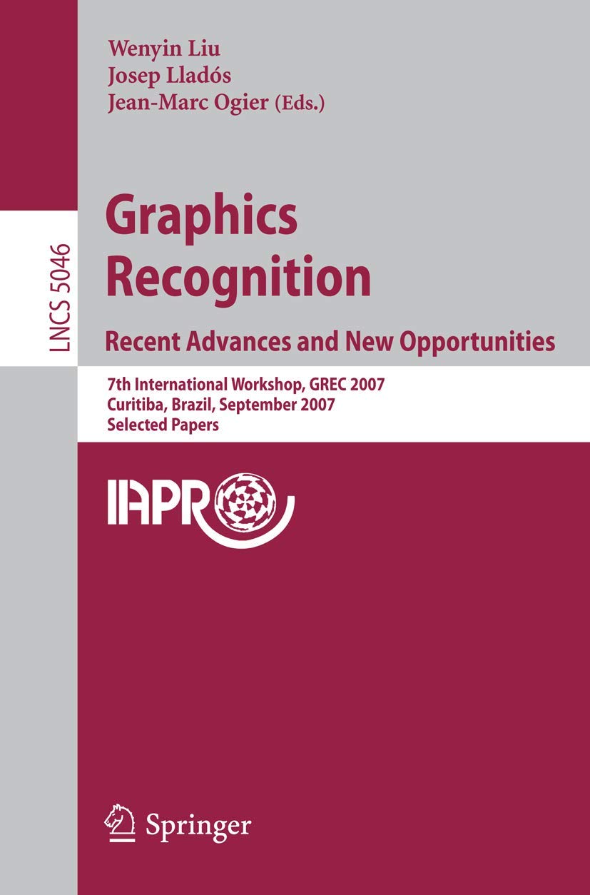 Graphics Recognition. Recent Advances and New Opportunities: 7th International Workshop, GREC 2007, Curitiba, Brazil, September ,Used