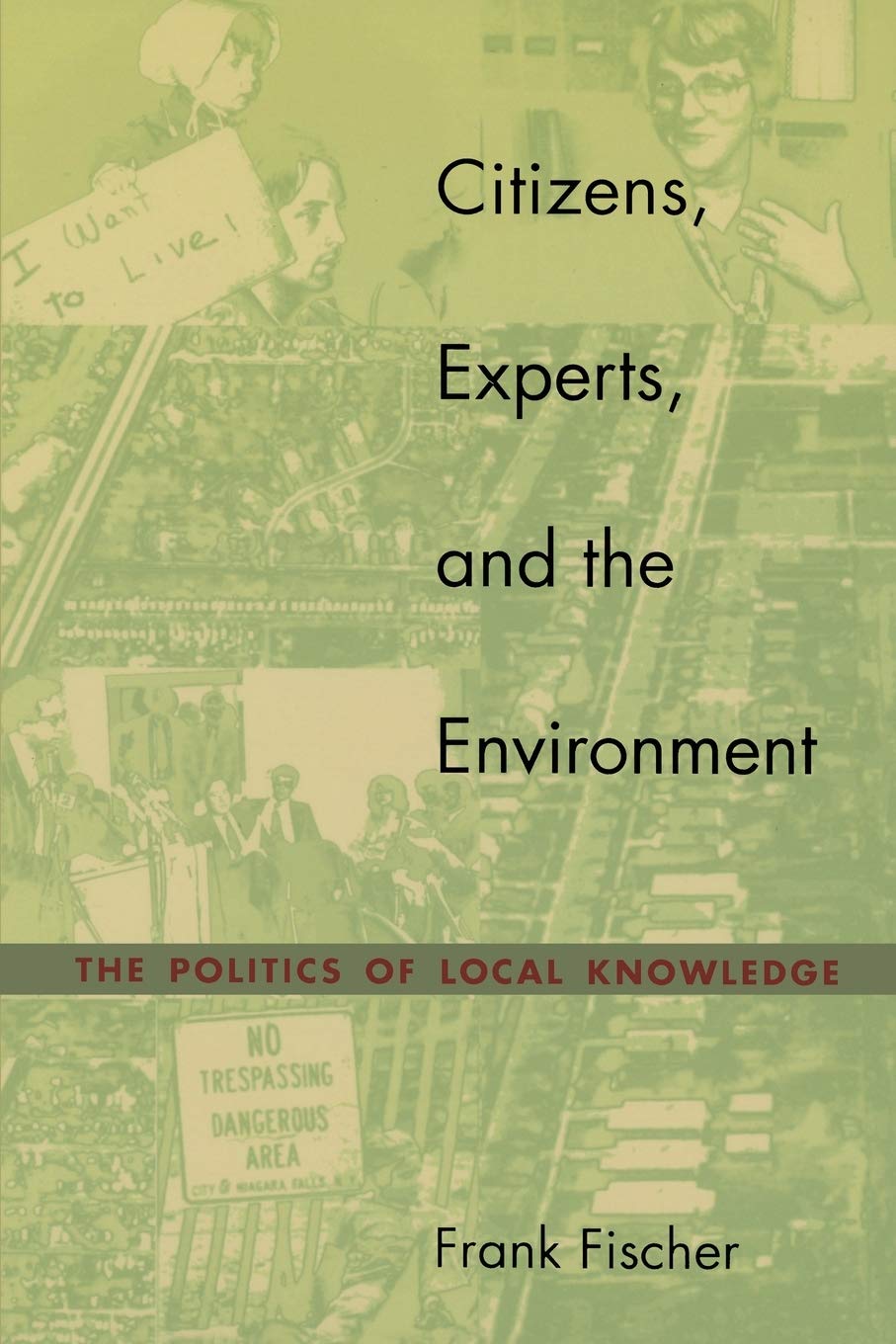 Citizens, Experts, And The Environment: The Politics Of Local Knowledge,Used