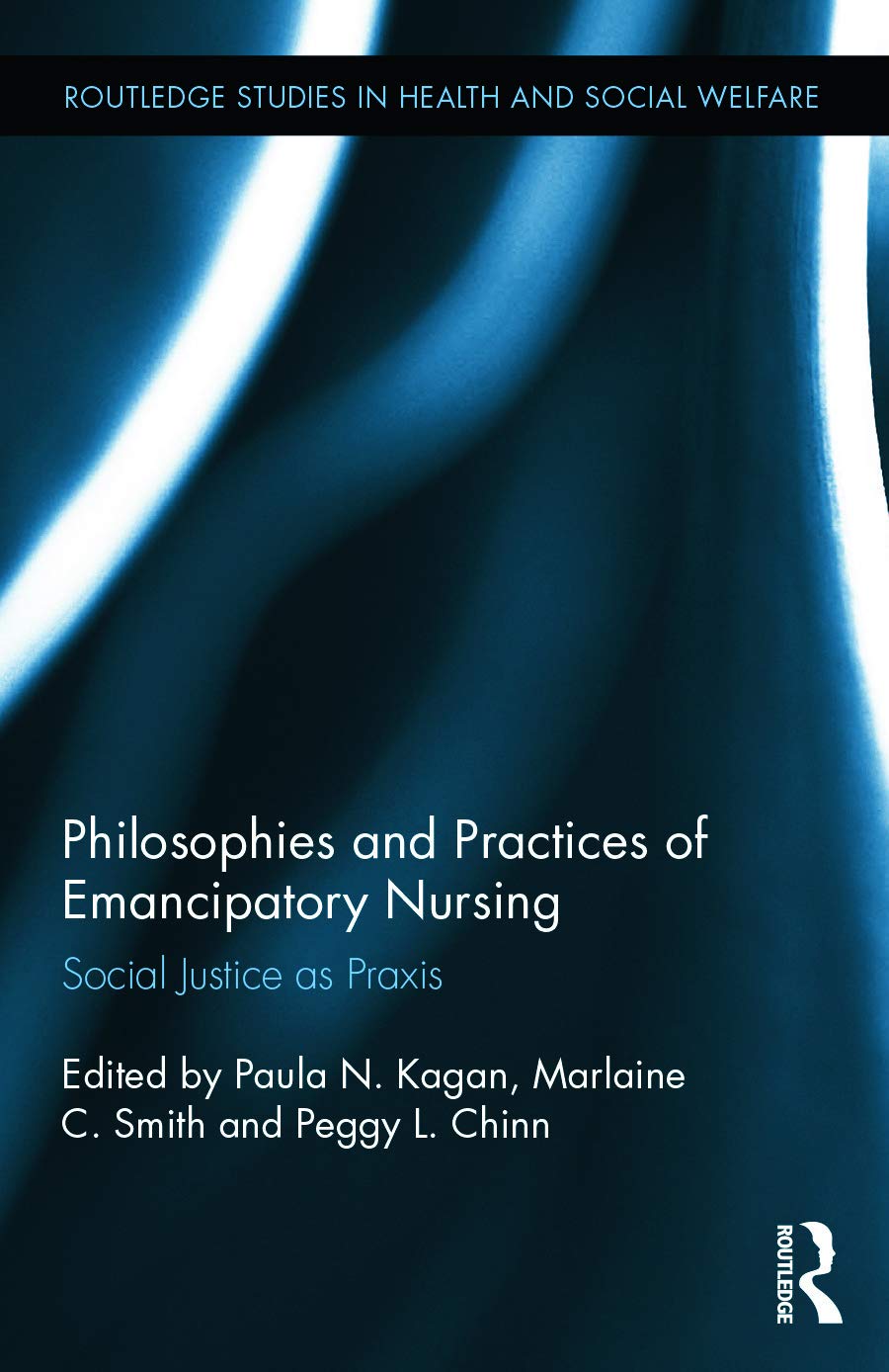 Philosophies and Practices of Emancipatory Nursing (Routledge Studies in Health and Social Welfare),Used