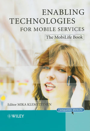 Enabling Technologies for Mobile Services: The MobiLife Book,Used