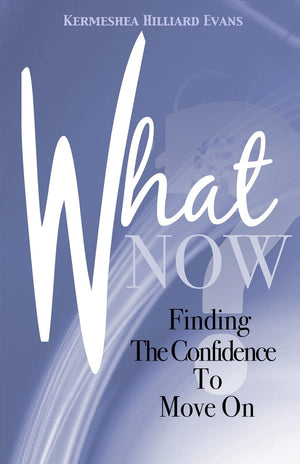 What Now? Finding The Confidence To Move On,Used