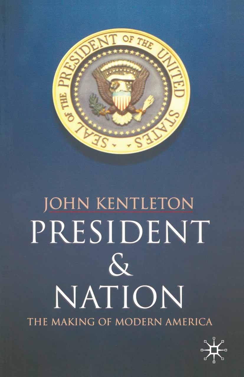 President and Nation: The Making of Modern America,Used