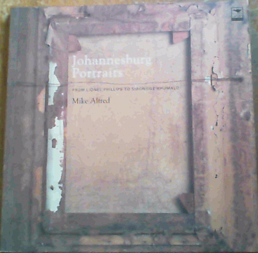 Johannesburg Portraits: From Lionel Phillips to Sibongile Khumalo,Used