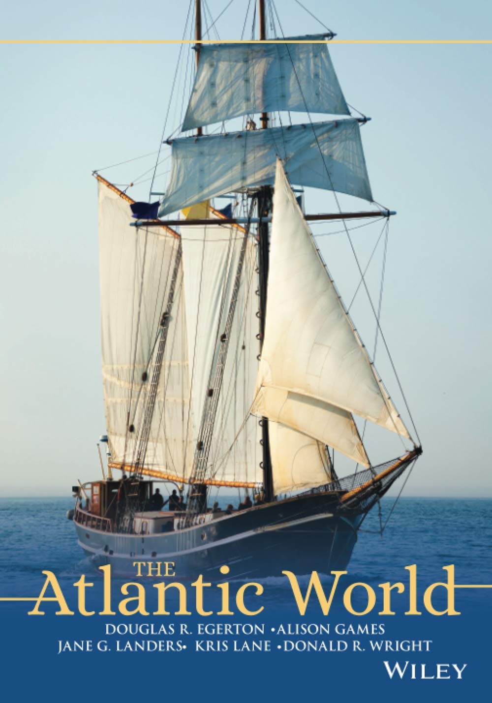 The Atlantic World: A History, 1400  1888,New
