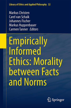 Empirically Informed Ethics: Morality between Facts and Norms (Library of Ethics and Applied Philosophy, 32),Used