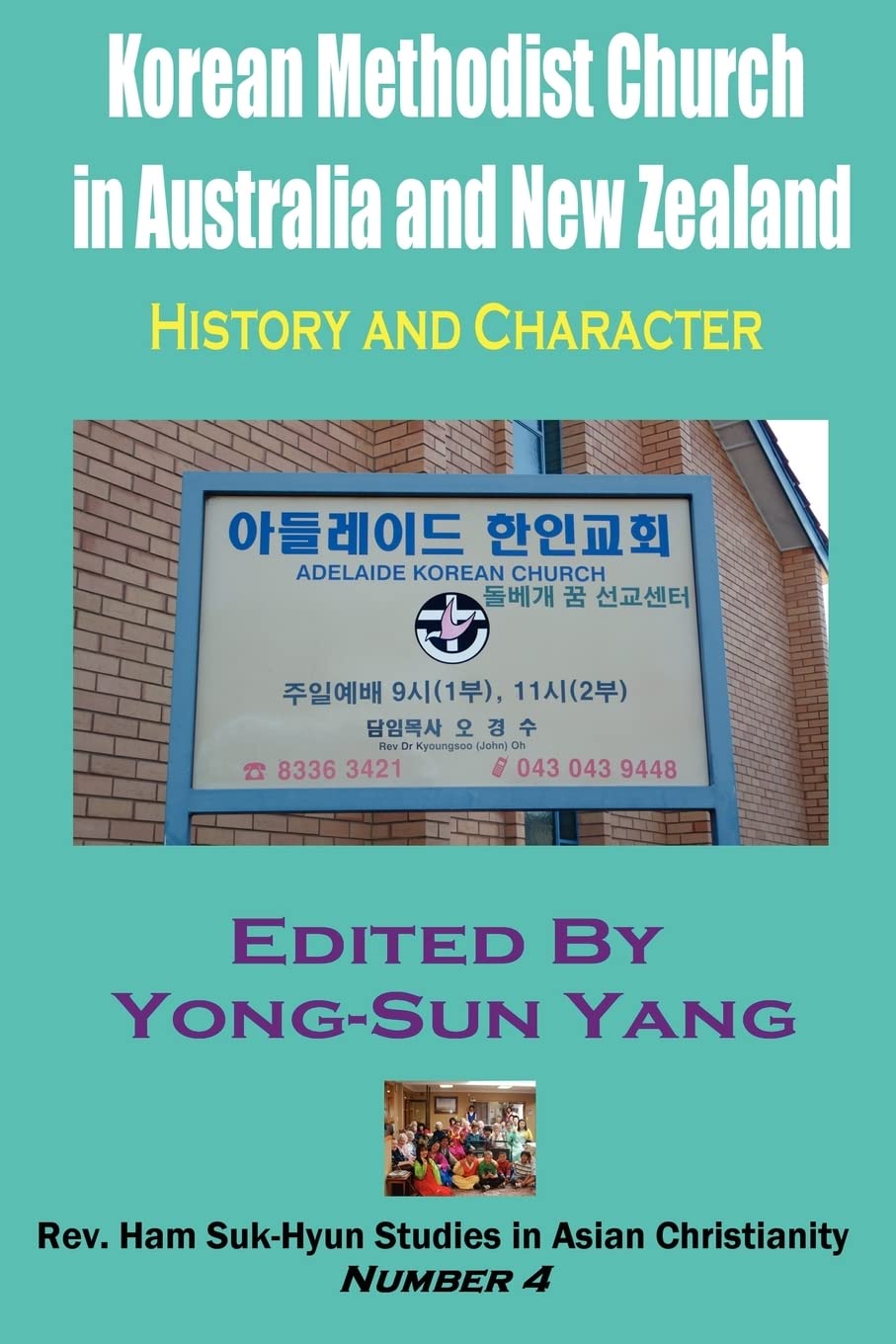 Korean Methodist Church in Australia and New Zealand: History and Character (REV. Ham SukHyun Studies in Asian Christianity),Used
