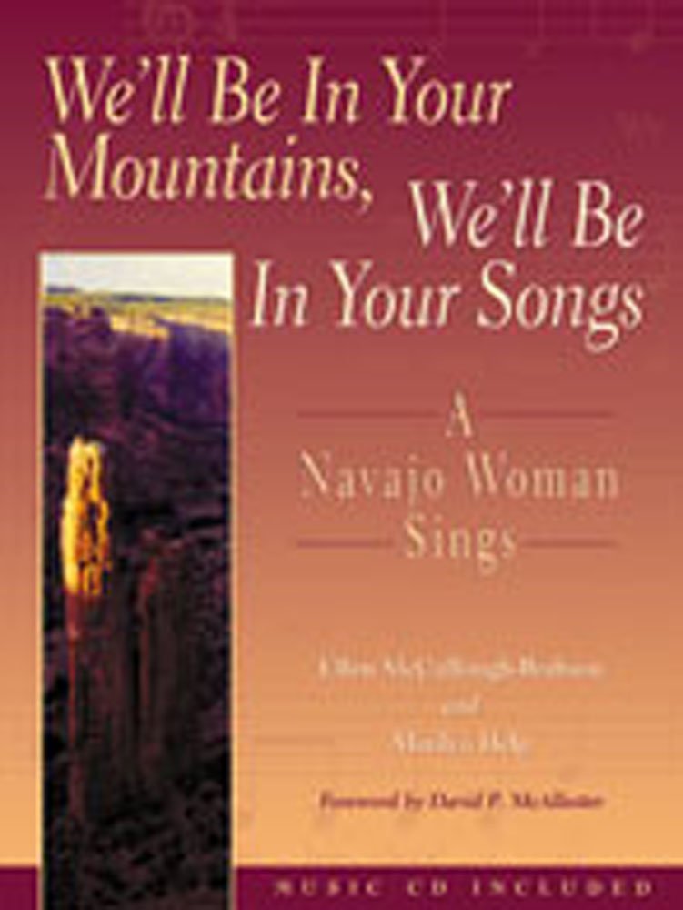 We'Ll Be In Your Mountains, We'Ll Be In Your Songs: A Navajo Woman Sings,Used