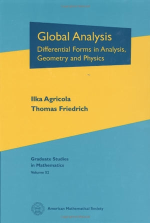 Global Analysis: Differential Forms in Analysis, Geometry, and Physics (Graduate Studies in Mathematics, 52),New