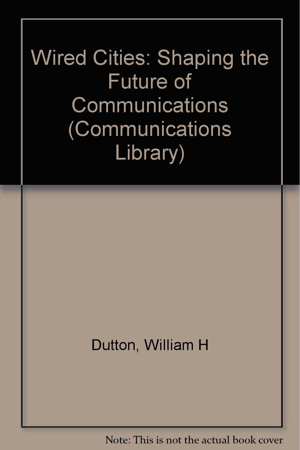 Wired Cities: Shaping the Future of Communications,Used