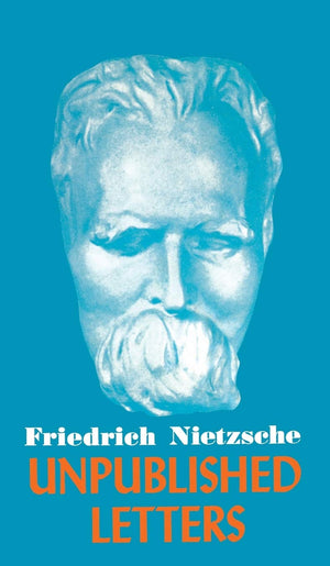 Nietzsche Unpublished Letters,Used