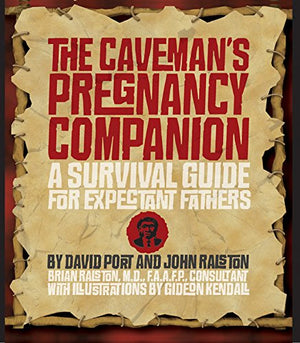 The Cavemans Pregnancy Companion: A Survival Guide for Expectant Fathers
