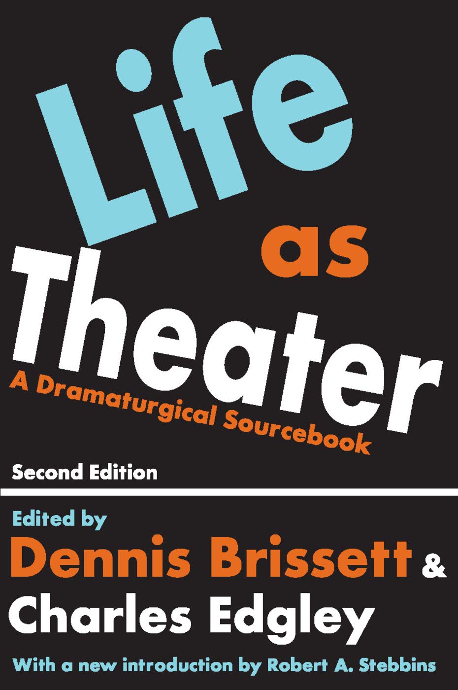 Life as Theater: A Dramaturgical Sourcebook,Used