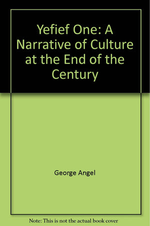 Yefief One: A Narrative of Culture at the End of the Century,Used