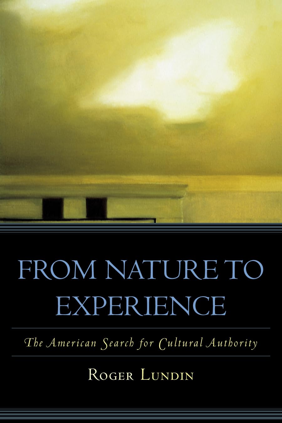 From Nature to Experience: The American Search for Cultural Authority (American Intellectual Culture),Used