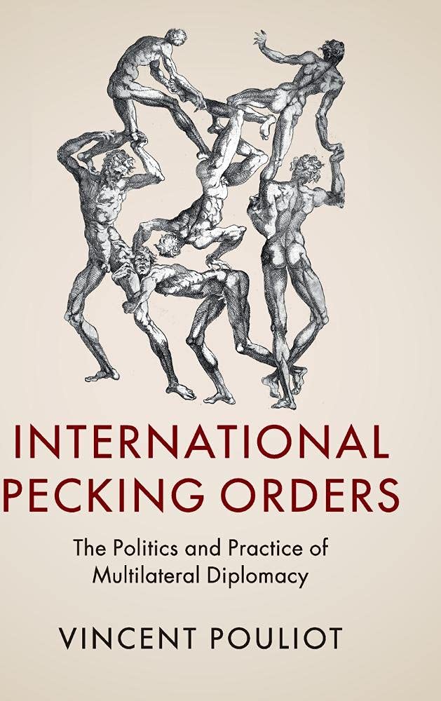 International Pecking Orders: The Politics and Practice of Multilateral Diplomacy,Used